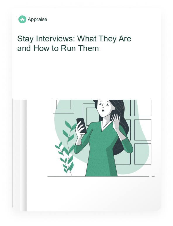 Appraise HR guide: Stay Interviews: What They Are and How to Run Them